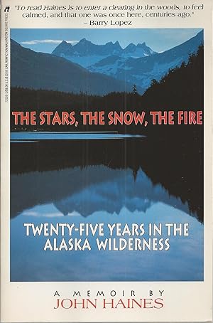 Immagine del venditore per Stars, The Snow, The Fire Twenty-Five Years in the Alaska Wilderness venduto da BYTOWN BOOKERY