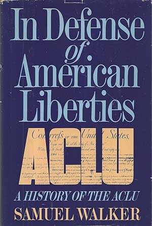 Imagen del vendedor de In Defense Of American Liberties, A History Of The A C L U a la venta por BYTOWN BOOKERY