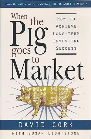 Seller image for When The Pig Goes To Market How to achieve long-term investing success for sale by BYTOWN BOOKERY