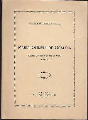 MARIA OLIMPIA DE OBALDIA Juicios críticos sobre su obra literaria (Incluye el Recital que la poet...