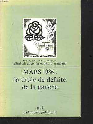 Bild des Verkufers fr MARS 1986 : LA DRLE DE DEFAITE DE LA GAUCHE zum Verkauf von Le-Livre