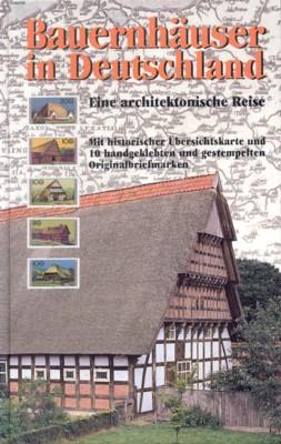 Seller image for Bauernhuser in Deutschland. Eine architektonische Reise. Mit historischer bersichtskarte und 10 handgeklebten und gestempelten Originalbriefmarken. for sale by Galerie Joy Versandantiquariat  UG (haftungsbeschrnkt)