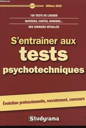 Image du vendeur pour S ENTRAINER AUX TESTS PSYCHOTECHNIQUES mis en vente par Le-Livre