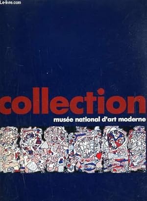 Image du vendeur pour LA COLLECTION DU MUSEE NATIONAL D'ART MODERNE mis en vente par Le-Livre