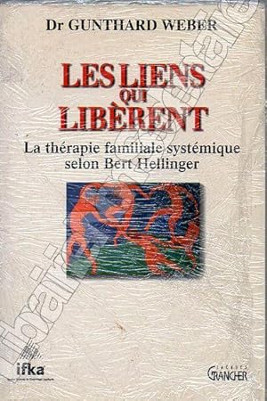 Image du vendeur pour Les liens Qui librent - La thrapie familiale systmique selon Bert Hellinger. mis en vente par ARTLINK