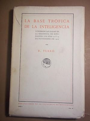 Seller image for La Base Trfica de la Inteligencia. Conferencias dadas en la Residencia de Estudiantes los das 12 y 14 de Noviembre de 1917. for sale by Carmichael Alonso Libros