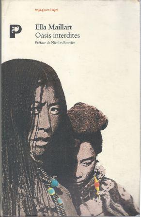 Seller image for Oasis interdites De Pkin au Cachemire Une femme  travers l'Asie centrale en 1935 - Prface de Nicolas Bouvier for sale by LES TEMPS MODERNES