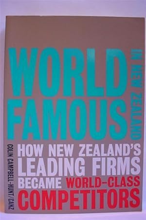 World Famous in New Zealand: How New Zealand's Leading Firms Became World-Class Competitors