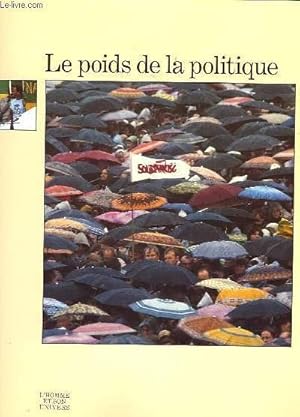 Bild des Verkufers fr LE POIDS DE LA POLITIQUE zum Verkauf von Le-Livre