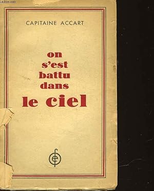 Image du vendeur pour ON S'EST BATTU DANS LE CIEL mis en vente par Le-Livre