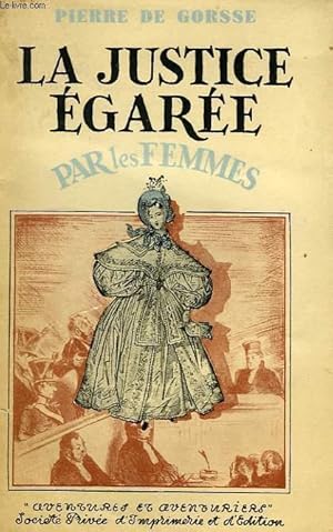 Imagen del vendedor de LA JUSTICE EGAREE PAR LES FEMMES a la venta por Le-Livre