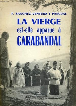 Bild des Verkufers fr LA VIERGE EST-ELLE APPARUE A GARABANDAL ? zum Verkauf von Le-Livre