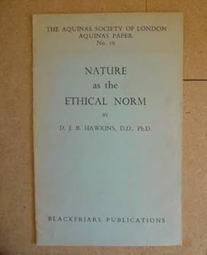Seller image for Nature As The Ethical Norm - The Aquinas Society Of London - Aquinas Paper Number 16 for sale by Eastleach Books