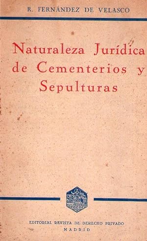 Imagen del vendedor de NATURALEZA JURIDICA DE CEMENTERIOS Y SEPULTURAS. Historia y problemas jurdicos a la venta por Buenos Aires Libros
