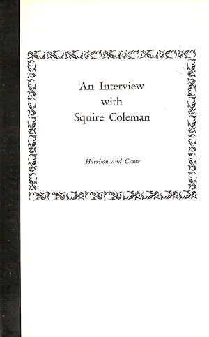 Seller image for AN INTERVIEW WITH SQUIRE COLEMAN. for sale by Legacy Books