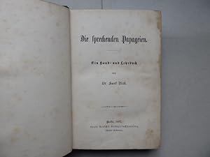 Seller image for Die sprechenden Papageien. Ein Hand- und Lehrbuch. for sale by Antiquariat Heinzelmnnchen