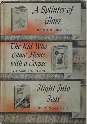 Seller image for A Splinter of Glass;The Kid Who Came Home With a Corpse; Flight Into Fear for sale by Bookworm & Pen Books