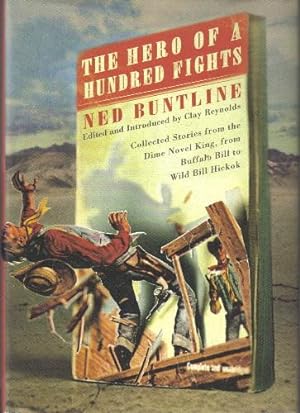 The Hero of a Hundred Fights, Collected Stories from the Dime Novel King, from Buffalo Bill to Wi...