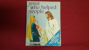 Seller image for JESUS WHO HELPED PEOPLE for sale by Betty Mittendorf /Tiffany Power BKSLINEN