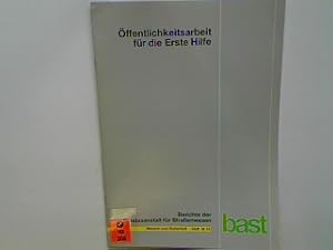 Seller image for ffentlichkeitsarbeit fr die Erste Hilfe. Berichte der Bundesanstalt fr Straenwesen : Mensch und Sicherheit Heft M 15; for sale by books4less (Versandantiquariat Petra Gros GmbH & Co. KG)