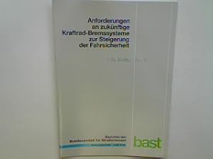 Bild des Verkufers fr Anforderungen an zuknftige Kraftrad-Bremssysteme zur Steigerung der Fahrsicherheit. Berichte der Bundesanstalt fr Straenwesen : Fahrzeugtechnik Heft F 46; zum Verkauf von books4less (Versandantiquariat Petra Gros GmbH & Co. KG)