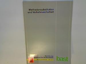 Immagine del venditore per Methadonsubstitution und Verkehrssicherheit - eine empirische Untersuchung. Berichte der Bundesanstalt fr Straenwesen : Mensch und Sicherheit Heft M 18; venduto da books4less (Versandantiquariat Petra Gros GmbH & Co. KG)