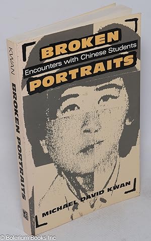 Seller image for Broken portraits: personal encounters with Chinese students for sale by Bolerium Books Inc.