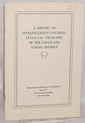 A report of investigations covering financial problems of the Cleveland School District