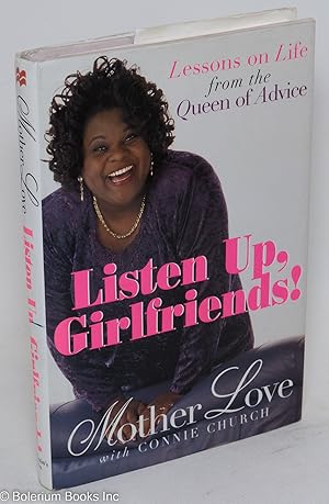 Seller image for Listen up, girlfriends! Lessons on life from the queen of advice for sale by Bolerium Books Inc.