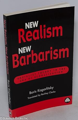 Bild des Verkufers fr New realism, new barbarism; social theory in the era of globalization zum Verkauf von Bolerium Books Inc.