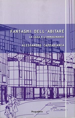 Fantasmi dell'abitare. La casa e l'immaginario