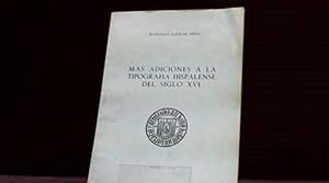 Imagen del vendedor de MAS ADICIONES A LA TIPOGRAFIA HISPALENSE DEL SIGLO XVI AGUILAR PIAL FRANCISCO 1970 a la venta por LIBRERIA ANTICUARIA SANZ