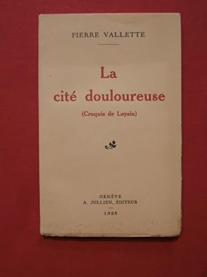 Seller image for La cit douloureuse (croquis de Leysin) for sale by Tant qu'il y aura des livres