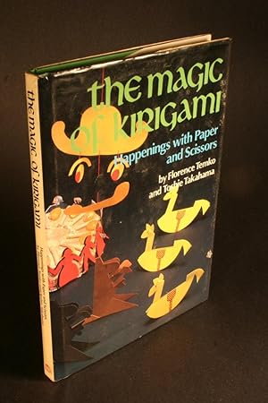 Immagine del venditore per The Magic of Kirigami. Happenings With Paper and Scissors. venduto da Steven Wolfe Books