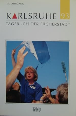 Karlsruhe. Tagebuch der Fächerstadt 1993