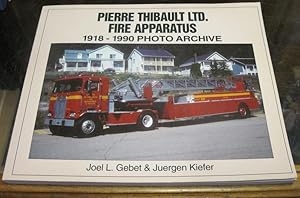 Seller image for PIERRE THIBAULT LTD. FIRE APPARATUS, 1918-1990 PHOTO ARCHIVE. for sale by Parnassus Book Service, Inc