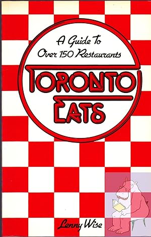 Seller image for Toronto Eats: A Guide to Over 150 Restaurants for sale by Riverhorse Books