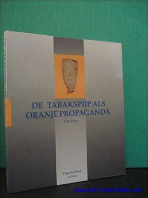 Imagen del vendedor de DE TABAKSPIJP ALS ORANJE PROPAGANDA, a la venta por BOOKSELLER  -  ERIK TONEN  BOOKS