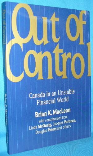 Out of Control: Canada in an Unstable Financial World