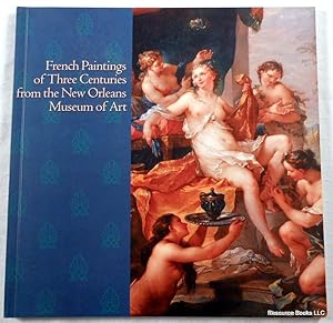 Bild des Verkufers fr French Paintings of Three Centuries from the New Orleans Museum of Art zum Verkauf von Resource Books, LLC
