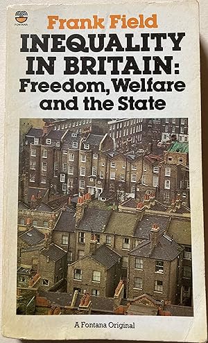 Inequality In Britain: Freedom, Welfare And The State