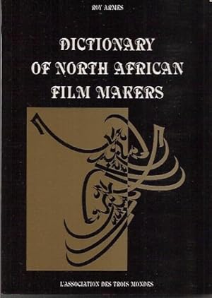 Bild des Verkufers fr Dictionary of North African Film Makers, Dictionnaire des Cineastes du Maghreb zum Verkauf von San Francisco Book Company