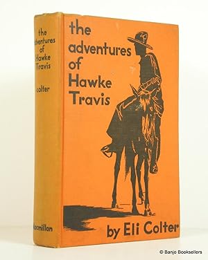 The Adventures of Hawke Travis: Episodes in the Life of a Gunman