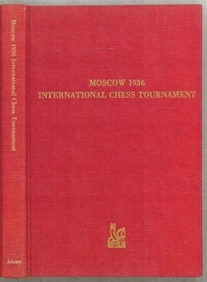 Bild des Verkufers fr Moscow 1936 International Chess Tournament zum Verkauf von The Book Collector, Inc. ABAA, ILAB