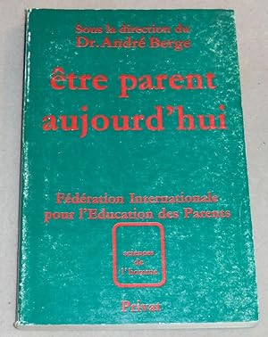 Seller image for ETRE PARENT AUJOURD'HUI for sale by LE BOUQUINISTE