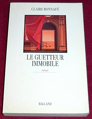 Seller image for LE GUETTEUR IMMOBILE - Roman for sale by LE BOUQUINISTE