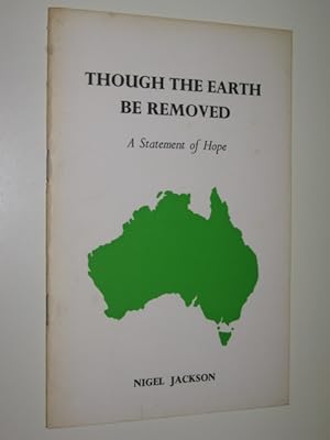 Immagine del venditore per Though The Earth Be Removed : A Statement Of Hope venduto da Manyhills Books