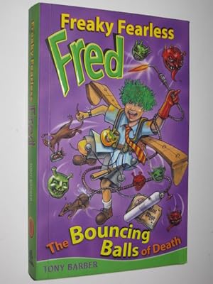 Seller image for Freaky Fearless Fred: The Bouncing Balls of Death for sale by Manyhills Books
