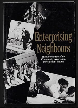 Seller image for ENTERPRISING NEIGHBOURS - The development of the Community Association Movement in Britain for sale by ART...on paper - 20th Century Art Books