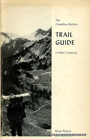 Seller image for THE CANADIAN ROCKIES Trail Guide a Hiker's Manual for sale by Pendleburys - the bookshop in the hills